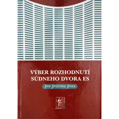 Výber rozhodnutí Súdneho dvora ES pre právnu prax + CD - Martina Jánošíková, Ján Mazák