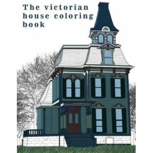 The Victorian House: Architectural Coloring Book: A Stress Management Coloring Book For Adults | Link Coloring Book, Coloring Book (ISBN: 9781530173495)