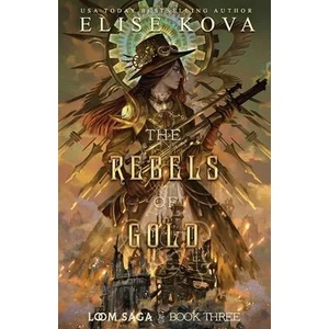 The Rebels of Gold | Elise Kova (ISBN: 9781949694475)