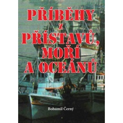 Příběhy z přístavů, moří a oceánů - Bohumil Černý