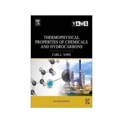 Thermophysical Properties of Chemicals and Hydrocarbons Yaws Carl L. Professor of chemical engineering retired Lamar University Beaumont TX USA
