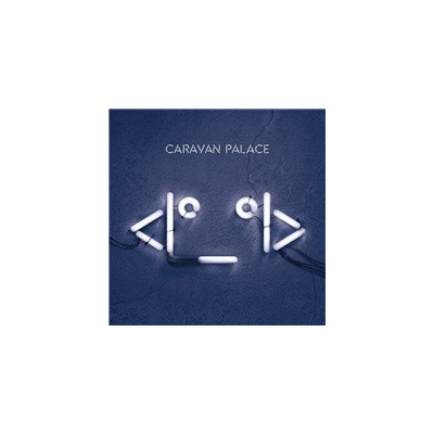 CARAVAN PALACE - LP