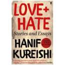 Love + Hate: Stories and Essays - Hanif Kureishi