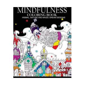 Mindfulness Coloring Books Animals Nature and Magic Dream Designs: Adult Coloring Books (ISBN: 9781542685344)
