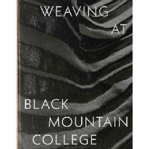 Weaving at Black Mountain College - Anni Albers, Trude Guermonprez, and Their Students | Michael Beggs, Julie J. Thomson, Brenda Danilowitz, Erica Warren, Jennifer Neiling (ISBN: 9780300273564)