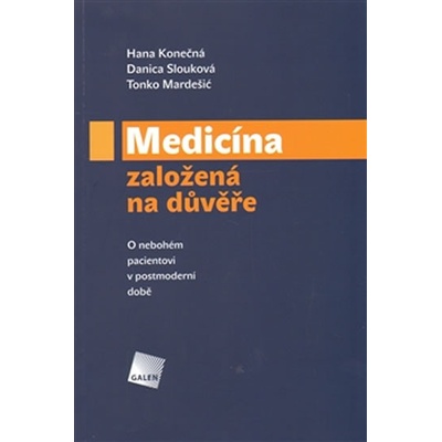 Medicína založená na důvěře - O nebohém pacientovi v postmod