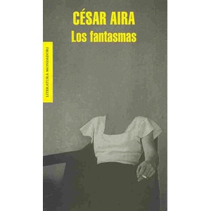 Los fantasmas | César Aira (2013)