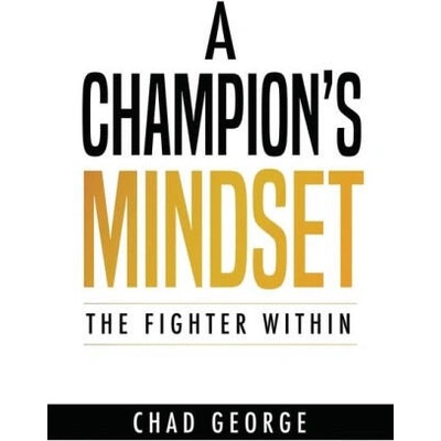 A Champion's Mindset | Chad "Savage" George