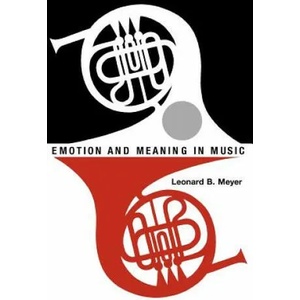 Emotion and Meaning in Music | Leonard B. Meyer (ISBN: 9780226521398)