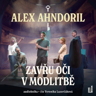 Zavřu oči v modlitbě - Ahnodril Alex - Lazorčáková Veronika
