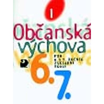 Občanská výchova I - Učebnice pro 6. a 7. r. ZŠ - a kolektiv Horská