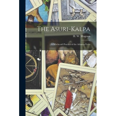 The Asuri-Kalpa: A Witchcraft Practice of the Atharva-Veda