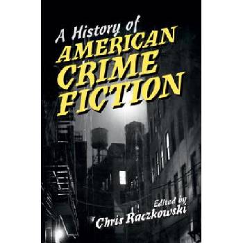 History of American Crime Fiction | Christopher Raczkowski