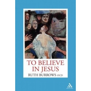 To Believe in Jesus | Ruth Burrows (ISBN: 9781441182821)
