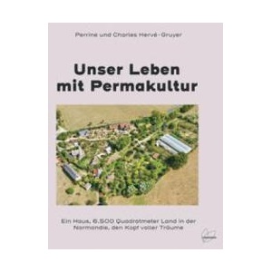 Unser Leben mit Permakultur | Charles Hervé-Gruyer, Christina Preiner (ISBN: 9783706629768)