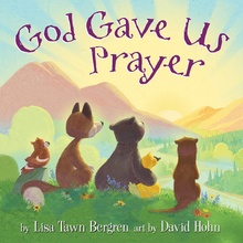 God Gave Us Prayer Bergren Lisa Tawn