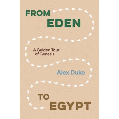From Eden to Egypt | Alex Duke