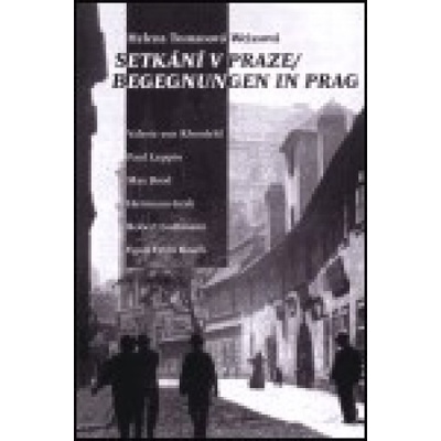 Setkání v Praze/ Begegnungen in Prag - Helena Tomanová-Wissová