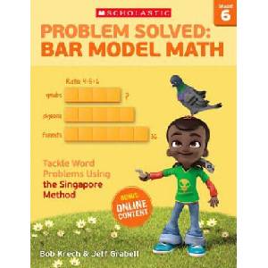 Problem Solved Bar Model Math, Grade 6 | Bob Krech, Jeff Grabell (ISBN: 9780545840149)