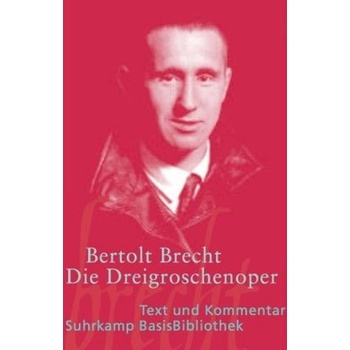 Die Dreigroschenoper - Brecht, Bertolt