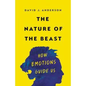 The Nature of the Beast: How Emotions Guide Us | Anderson, David J (ISBN: 9781541674639)