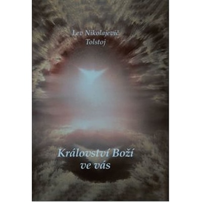 Království Boží ve vás - Lev Nikolajevič Tolstoj