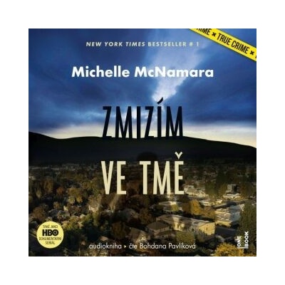 Zmizím ve tmě - Michelle McNamara