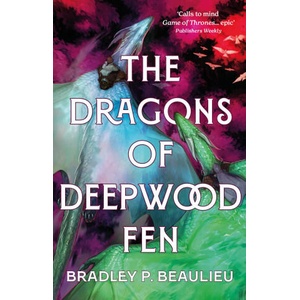 Dragons of Deepwood Fen | Bradley P. Beaulieu (ISBN: 9781803285085)