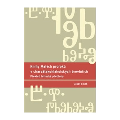 Knihy Malých proroků v charvátskohlaholských breviářích - Josef Línek, Brožovaná