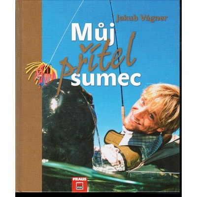 Můj přítel sumec - Jakub Vágner
