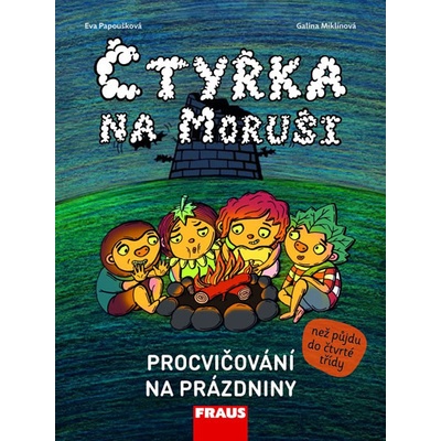 Čtyřka na Moruši - Procvičování na prázdniny - Ivona Ivicová, Galina Miklínová, Eva Papoušková