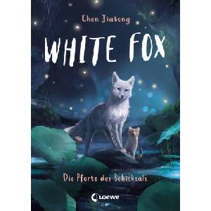 White Fox (Band 4) - Die Pforte des Schicksals | Loewe Kinderbücher, Viola Wang, Leonie Weidel (2023)