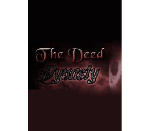 The Deed: Dynasty