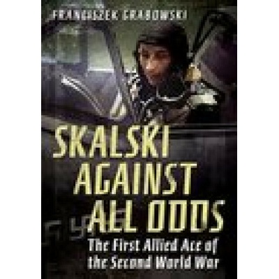 Skalski: Against All Odds Grabowski Franciszek