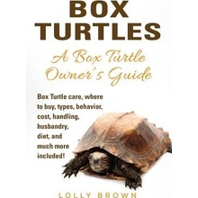 Box Turtles: Box Turtle Care, Where to Buy, Types, Behavior, Cost, Handling, Husbandry, Diet, and Much More Included! a Box Turtle Brown LollyPaperback