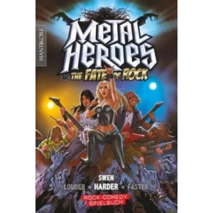 Metal Heroes and the Fate of Rock, m. Audio-CD | Swen Harder, Fufu Frauenwahl (ISBN: 9783939212607)