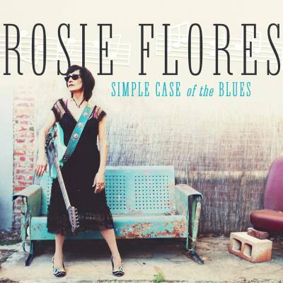 Flores, Rosie - Simple Case of the Blues LP