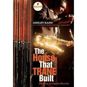 House That Trane Built | Ashley Kahn (2010)