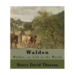 Walden By: Henry David Thoreau: Walden, or, Life in the Woods is a reflection upon simple living in natural surroundings. | Henry David Thoreau (ISBN: 9781984033321)