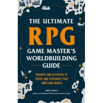 Ultimate RPG Game Master's Worldbuilding Guide | James D'Amato, Patrick Rothfuss