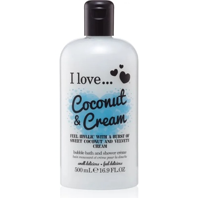 I love I love. . . Coconut & Cream гел-масло за душ и вана 500ml