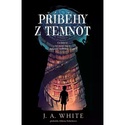 Příběhy z temnot - J.A. White