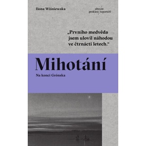 Mihotání - Na konci Grónska | Ilona Wisniewska (2024)