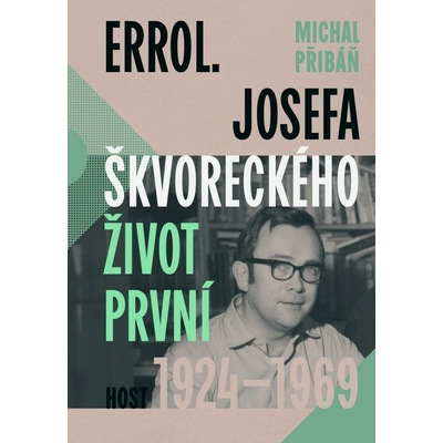 Errol: Josefa Škvoreckého život první, 1924–1969