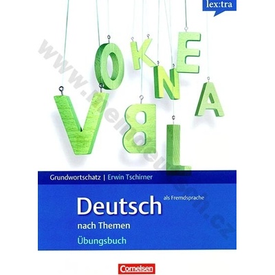 Lextra - Grund und Aufbauwortschatz nach Themen AB - E. Tschirner