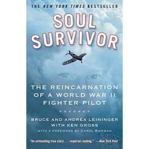 Soul Survivor | Bruce Leininger, Andrea Leininger, Ken Gross, Carol Bowman (ISBN: 9780446509343)