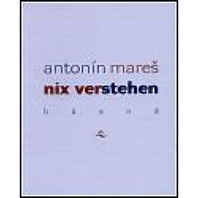 Nix verstehen - Antonín Mareš