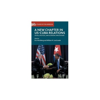 New Chapter in US-Cuba Relations Hershberg Eric