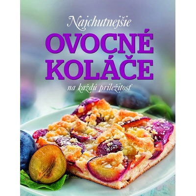 Najchutnejšie ovocné koláče na každú príležitosť