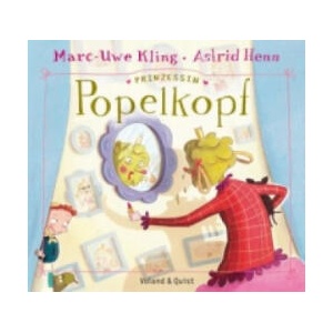 Prinzessin Popelkopf | Marc-Uwe Kling, Astrid Henn (ISBN: 9783863911164)
